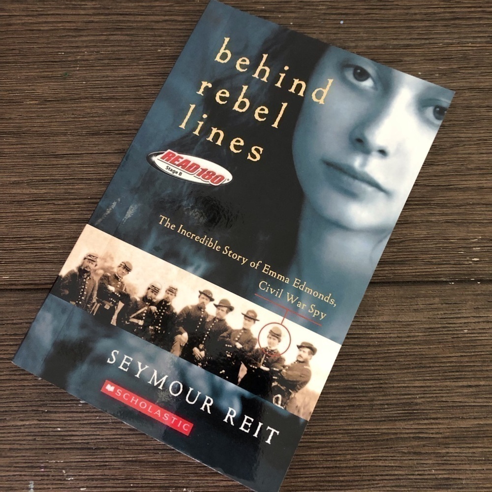 Behind Rebel Lines by: Seymour Reit The incredible story of Emma Edmonds